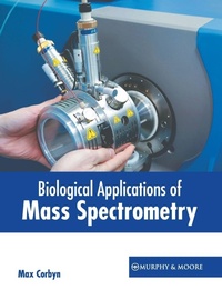 Abbildung von: Biological Applications of Mass Spectrometry - Murphy & Moore Publishing