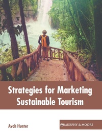 Abbildung von: Strategies for Marketing Sustainable Tourism - Murphy & Moore Publishing