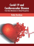 Cover: Covid-19 and Cardiovascular Disease: From Basic Mechanisms to Clinical Perspectives - Murphy & Moore Publishing