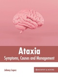 Cover: Ataxia: Symptoms, Causes and Management - Murphy & Moore Publishing