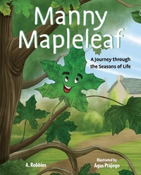 Abbildung von: Manny Mapleleaf: A Journey Through the Seasons of Life - Mascot Kids