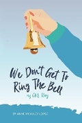 Cover: We Don't Get to Ring The Bell - Lupi Docs & Designs