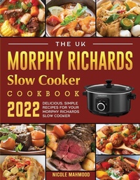 Abbildung von: The UK Morphy Richards Slow Cooker Cookbook 2022 - Elise Power