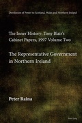 Cover: Devolution of Power to Scotland, Wales and Northern Ireland: The Inner History - Peter Lang Verlag