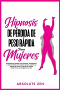 Cover: Hipnosis de p&eacute;rdida de peso r&aacute;pida para mujeres - Publishdrive