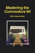 Cover: Mastering the Commodore 64 - Acorn Books Ltd