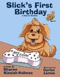 Cover: Slick's First Birthday - Kids Book Press