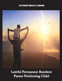 Abbildung von: Lawful Permanent Resident Parent Petitioning Child - Law Offices of Brian D. Lerner, APC