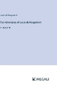 Enlarge image Cover: The Adventures of Louis de Rougemont - Megali Verlag