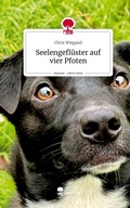 Cover: Seelengefl&uuml;ster auf vier Pfoten. Life is a Story - story.one - story.one publishing