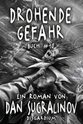 Cover: Drohende Gefahr (Disgardium Buch #10) - Magic Dome Books
