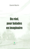 Cover: Du r&eacute;el, pour balades en imaginaire - Le Lys Bleu &Eacute;ditions