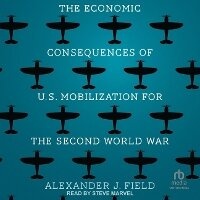 Enlarge image Cover: The Economic Consequences of U.S. Mobilization for the Second World War - Tantor Audio