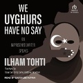 Cover: We Uyghurs Have No Say - Tantor Audio