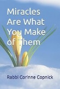 Cover: Miracles Are What You Make of Them - Paperback