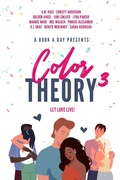 Cover: A Book A Day Presents Color Theory 3, Let Love Live - Renita McKinney
