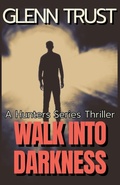 Cover: Walk into Darkness - Glenn Trust