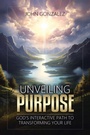 Cover: Unveiling Purpose - WestBow Press