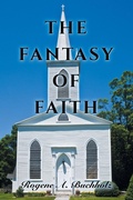 Cover: The Fantasy of Faith - AuthorHouse