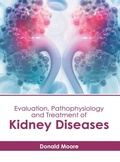 Cover: Evaluation, Pathophysiology and Treatment of Kidney Diseases - American Medical Publishers