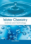 Cover: Water Chemistry: Science and Technology - Larsen and Keller Education