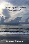 Cover: Living by the Spirit - Trilogy Christian Publishing