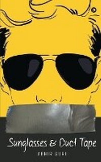 Abbildung von: Sunglasses and Duct Tape - Notion Press