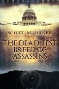 Cover: The Deadliest Breed of Assassins - Scott M. Baker