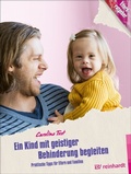 Cover: Ein Kind mit geistiger Behinderung begleiten - Ernst Reinhardt Verlag
