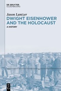 Bild: Dwight Eisenhower and the Holocaust - De Gruyter Oldenbourg