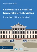 Cover: Leitfaden zur Erstellung barrierefreier Lehrvideos im universit&auml;ren Kontext - Universit&auml;tsverlag G&ouml;ttingen