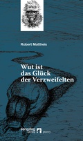 Cover: Wut ist das Gl&uuml;ck der Verzweifelten - Songdog Verlag
