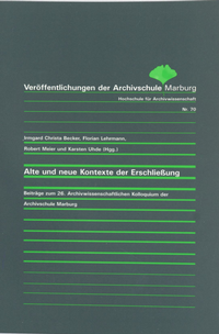 Abbildung von: Alte und neue Kontexte der Erschließung - Archivschule Marburg