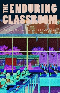 Enlarge image Cover: Enduring Classroom - University of Chicago Press