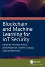 Cover: Blockchain and Machine Learning for IoT Security - Chapman & Hall/CRC
