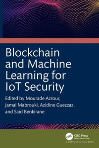Enlarge image Cover: Blockchain and Machine Learning for IoT Security - Chapman & Hall/CRC
