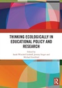 Cover: Thinking Ecologically in Educational Policy and Research - Routledge
