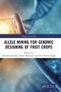 Cover: Allele Mining for Genomic Designing of Fruit Crops - CRC Press