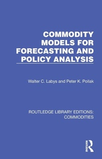 Enlarge image Cover: Commodity Models for Forecasting and Policy Analysis - Routledge