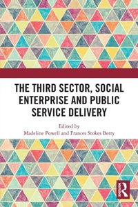Enlarge image Cover: The Third Sector, Social Enterprise and Public Service Delivery - Routledge