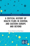 Cover: A Critical History of Health Films in Central and Eastern Europe and Beyond - Routledge