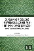 Cover: Developing a Didactic Framework Across and Beyond School Subjects - Routledge