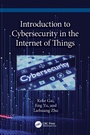 Cover: Introduction to Cybersecurity in the Internet of Things - Taylor & Francis