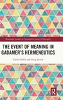 Cover: The Event of Meaning in Gadamer's Hermeneutics - Routledge