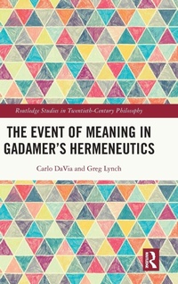 Enlarge image Cover: The Event of Meaning in Gadamer's Hermeneutics - Routledge