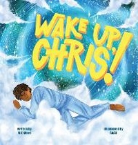 Enlarge image Cover: Wake Up Chris! - IngramSpark
