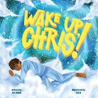 Enlarge image Cover: Wake Up Chris!! - IngramSpark
