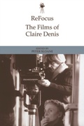Cover: ReFocus: The Films of Claire Denis - Edinburgh University Press