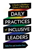 Cover: Daily Practices of Inclusive Leaders - Berrett-Koehler Publishers