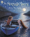 Cover: The Mermaid Moon - Walker Books Ltd